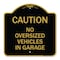 Signmission No Oversized Vehicles in Garage, Black & Gold Aluminum Architectural Sign, 18" x 18", BG-1818-23821 A-DES-BG-1818-23821 - alternate 1